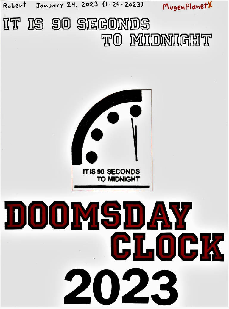 Doomsday Clock 2023 (It Is 90 Seconds To Midnight) by MugenPlanetX on ...