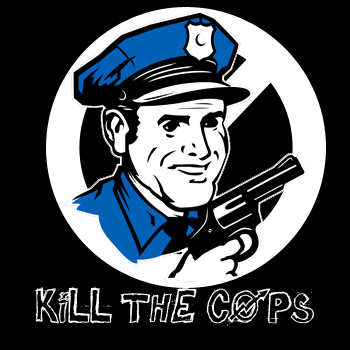 Kill The Cops by ponzon on DeviantArt