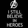 Avengers - I still believe in heroes
