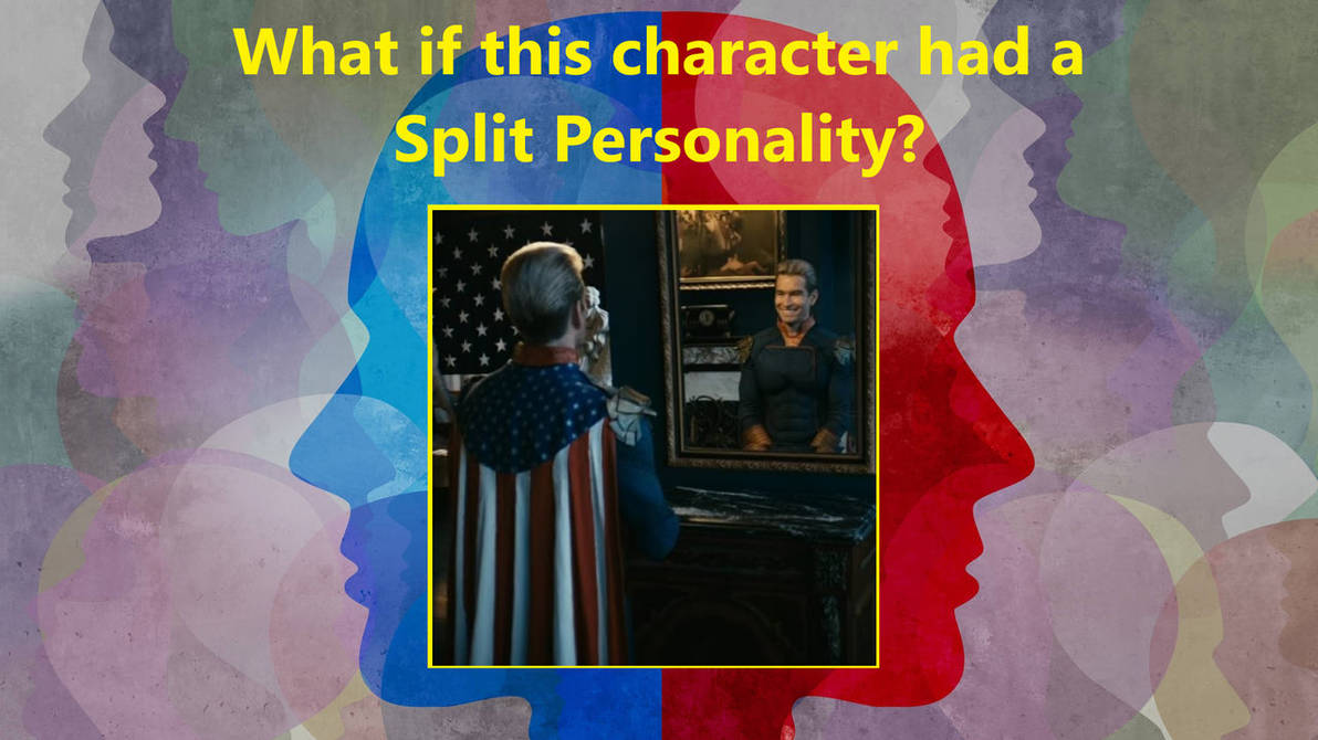 Split Personality Writing What If Homelander Had A Split Personality? by lorddurion on DeviantArt