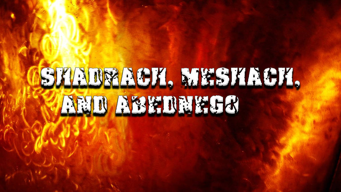 Shadrach, Meshach, and Abednego by BannedPreaching on DeviantArt