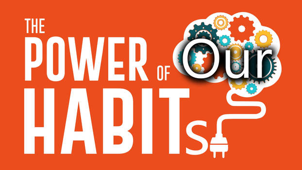 The Power of Our Habits
