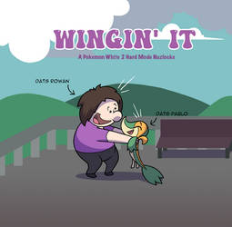 Wingin' It Nuzlocke - Cover by IDEK-Draws