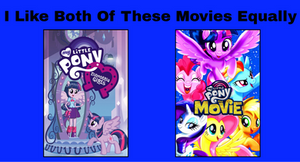 I Like Both My Little Pony Equastria Girls Movie And My Little Pony The Movie