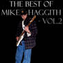 The Best of Mike Haggith Vol 2