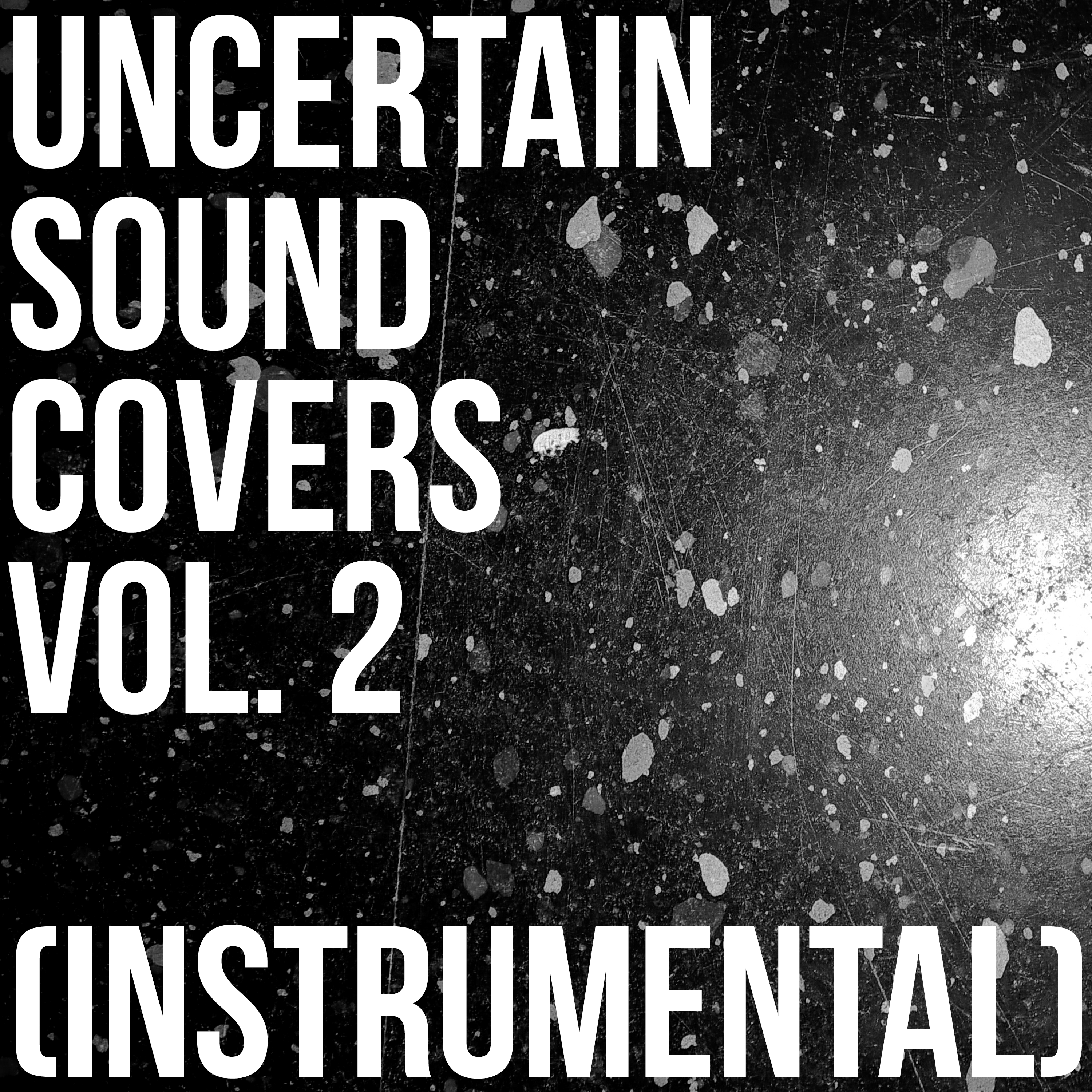 Uncertain Sound Covers, Vol 2 (Instrumental)