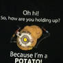 Because I'm a Potato Shirt