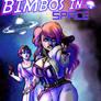 BIMBOS IN SPACE ISSUE 1: Titillation Initiation