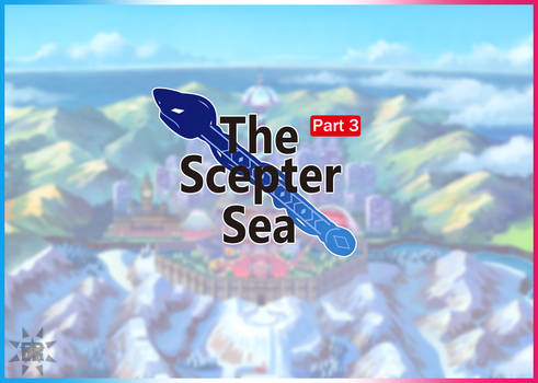 [Pokemon] DLC 3 Concept: The Scepter Sea!