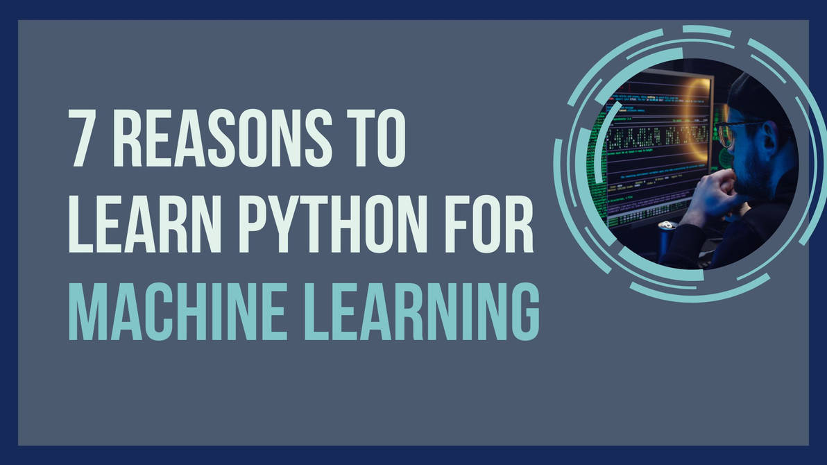 7 Reasons To Learn Python for Machine Learning by shalu012 on DeviantArt