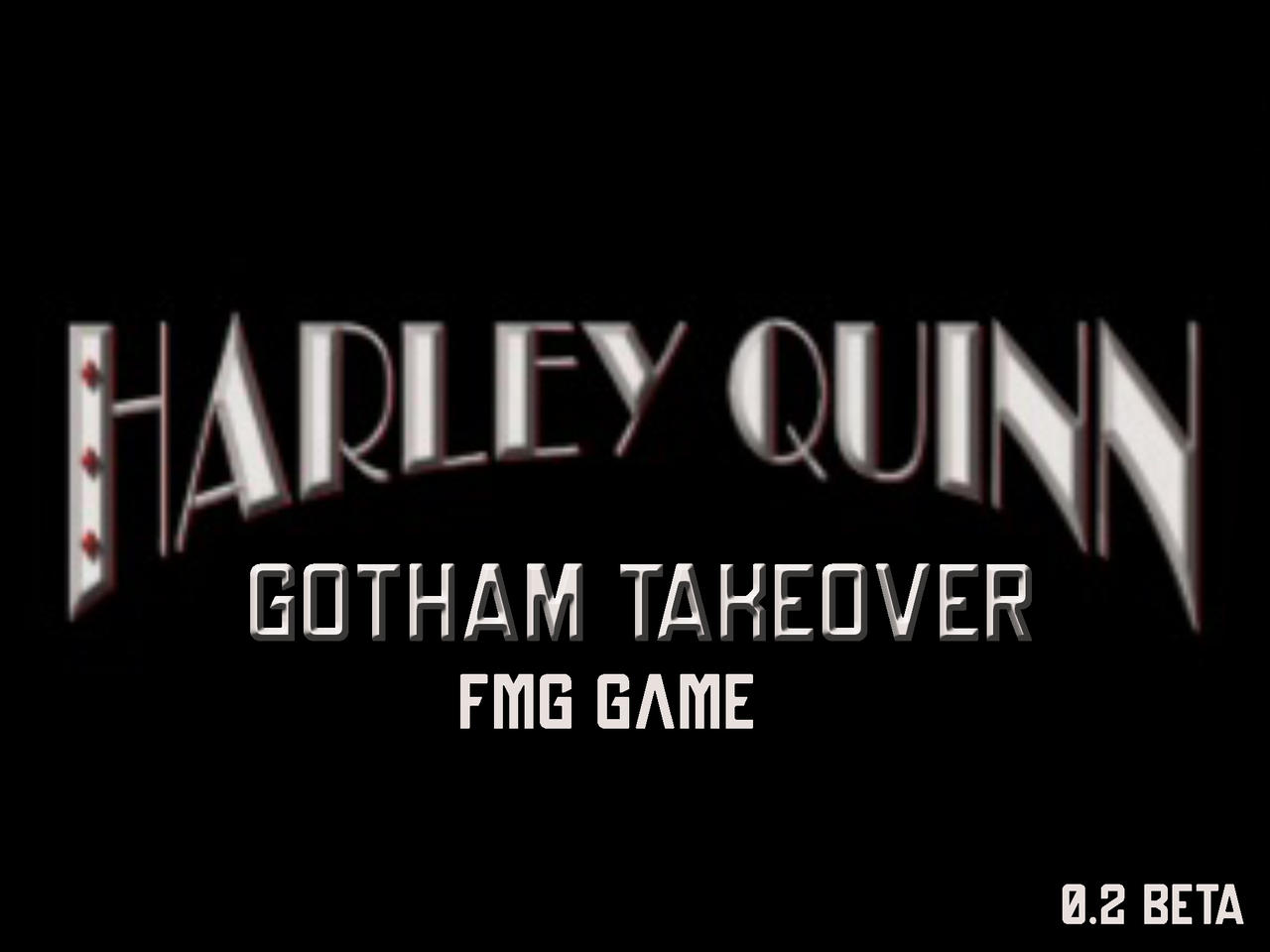 FMG GAME Harley Quinn's Gotham Takeover Beta 0.2 by N0DUS on DeviantArt