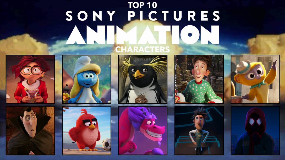 My Top 10 Sony Pictures Animation Characters by DudePivot47 on DeviantArt
