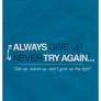 Never Give up Always Try Again