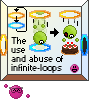 Use and Abuse of Loops