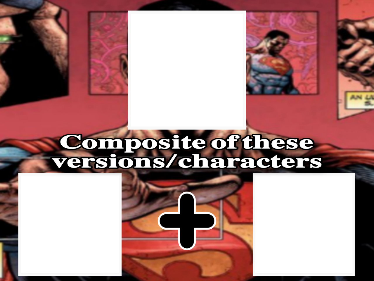Composite of these versions/characters (2 slots)