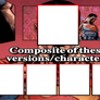 Composite of these versions/characters (4 slots)