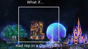 What if had rep in a Disney Park?