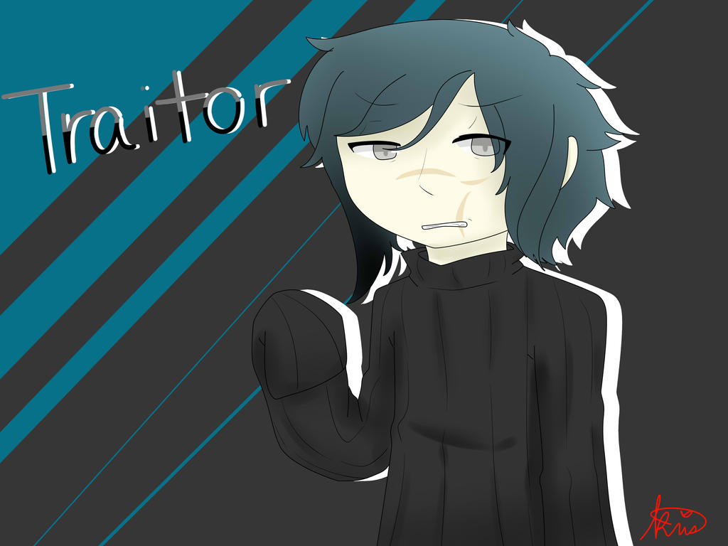Traitor Draw TRAITOR FANART by strauberrio on DeviantArt