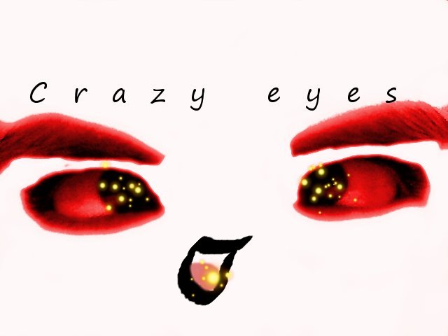 Crazy Eyes