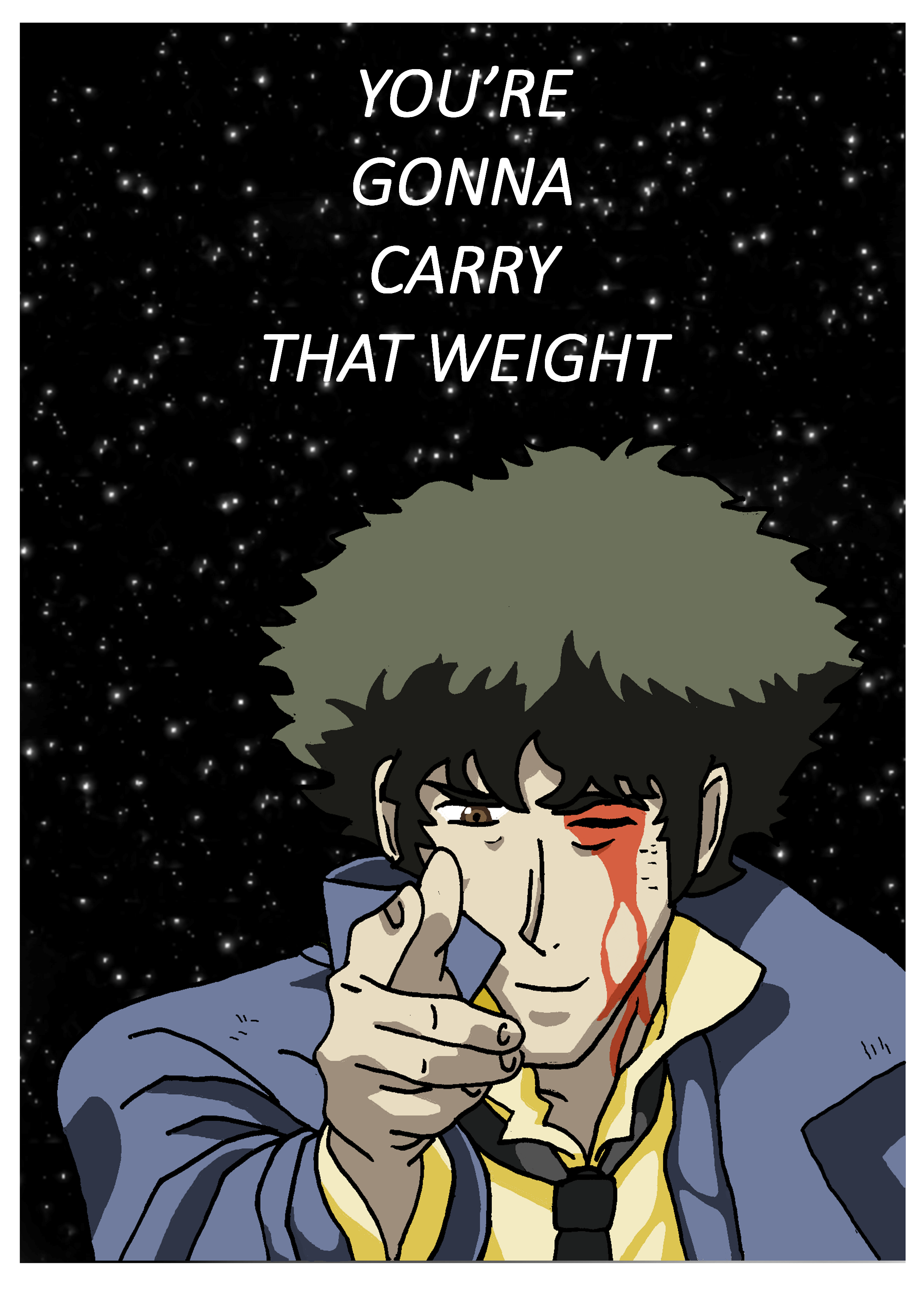 You're Gonna Carry That Weight - Cowboy Bebop by Juggernaut-Art on