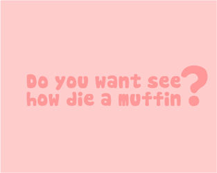 how die a muffin