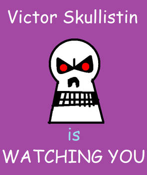 Victor Skullistin is WATCHING YOU propaganda poste
