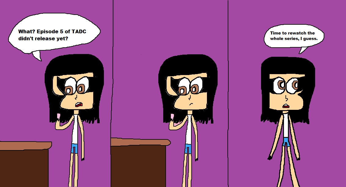 Me while waiting for a TADC episode to come out by Fluttershy428 on ...