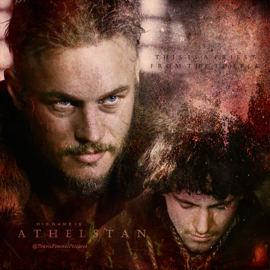 Applestan Ragnar Ragnar and Athelstan by TravisFimmelPictures on DeviantArt
