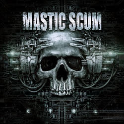 MASTIC SCUM - C T R L