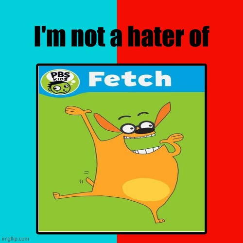 Not Happy Ruff Ruffman I'm Not A Hater of Fetch! With Ruff Ruffman by EddiePiqani on DeviantArt