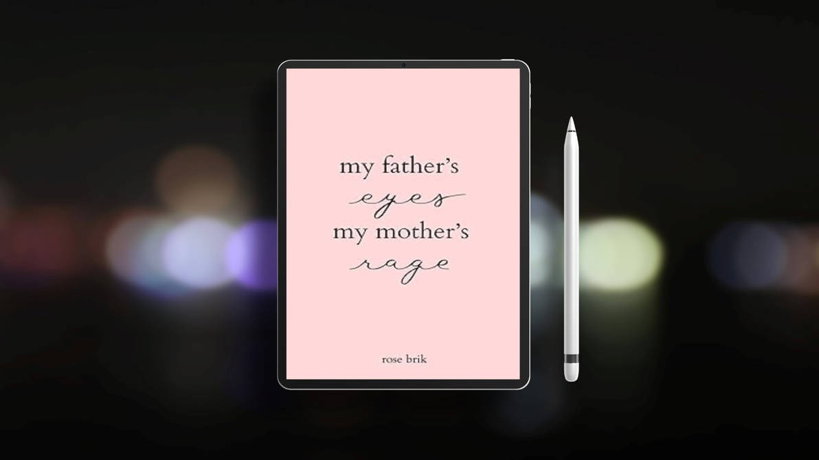 my father's eyes, my mother's rage rose brik Auth by muknej on DeviantArt