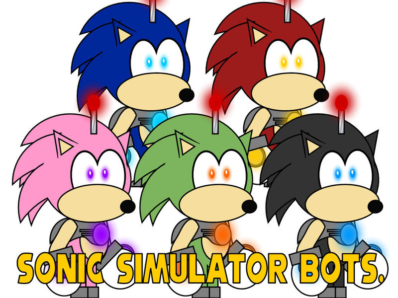 Colossal Bot Sonic Sonic Simulator Bots by AshleyWolf259 on DeviantArt