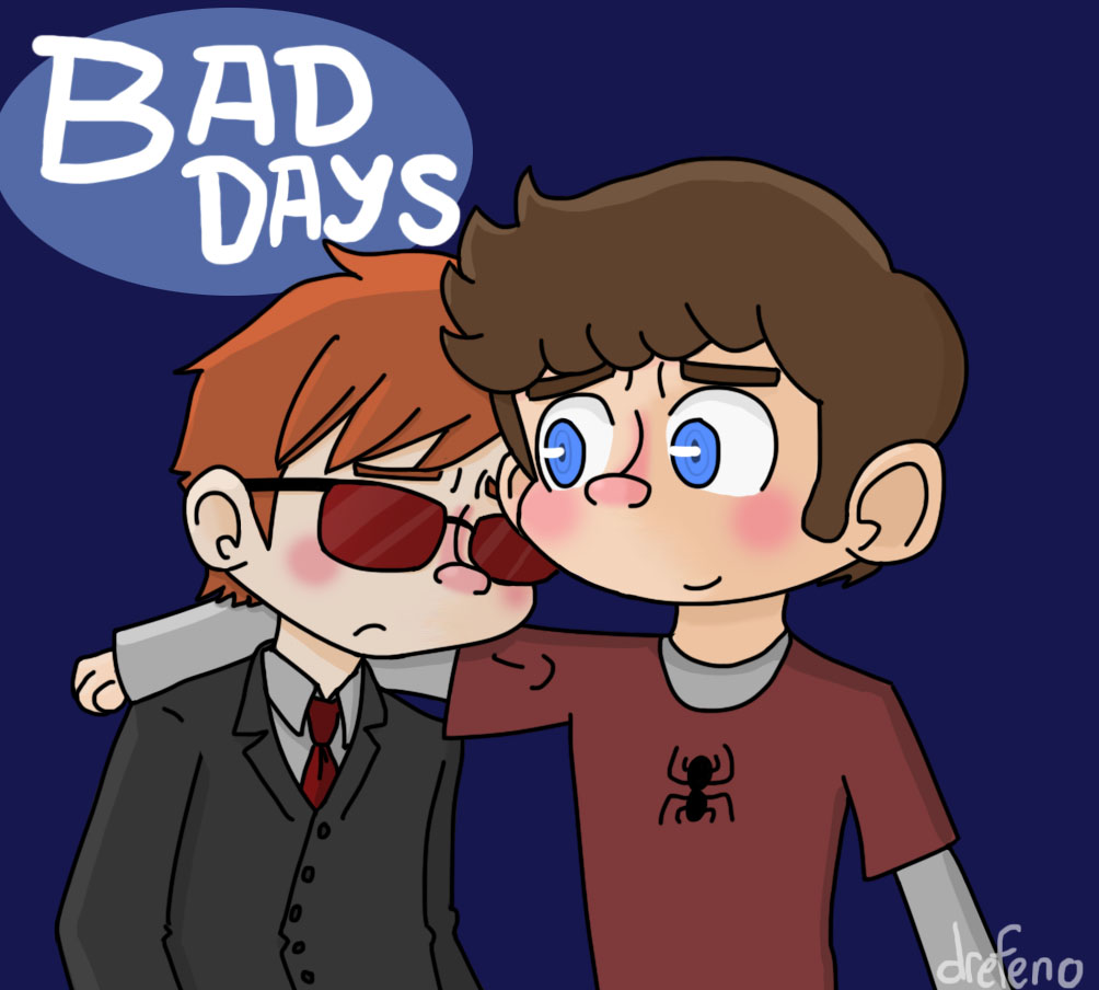 Bad Days- Matt and Peter