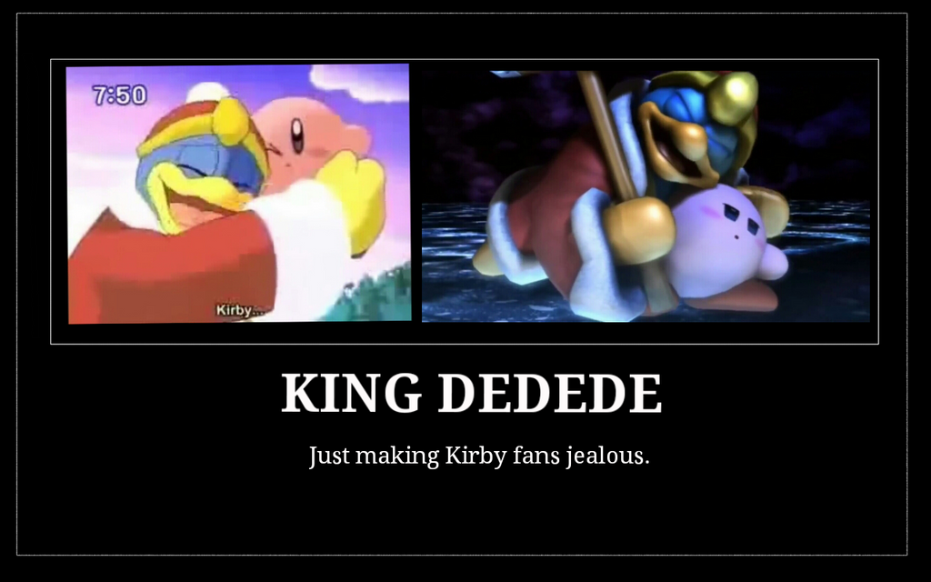 HnK - Motivational Poster: King Dedede by K-AMB