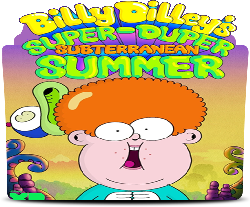 Billy Dilly Billy Dilley's Super-Duper Subterranean Summer by patomite on DeviantArt