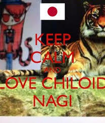 Keep calm and love Chiloid Nagi