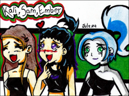 Kali, Sam, Ember...yeah  O.o