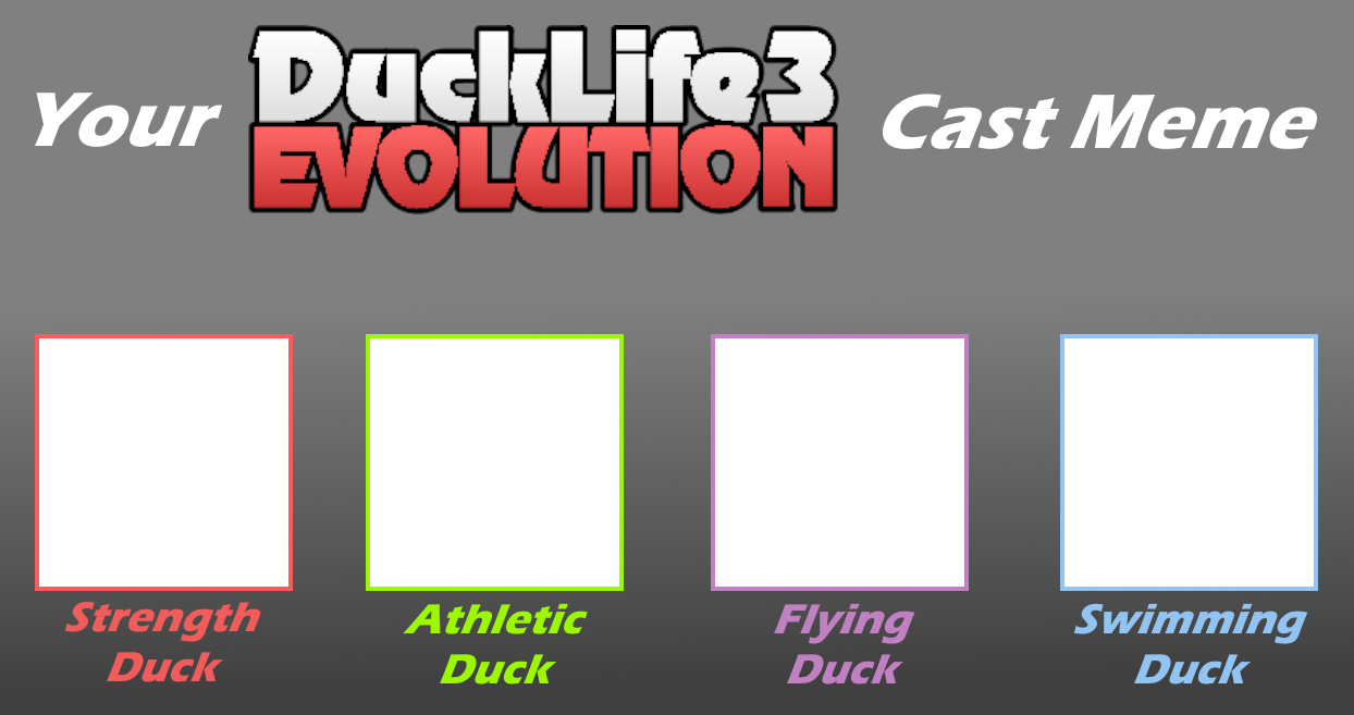 Your Duck Life 3: Evolution Cast Meme (Ver 2.) by KahfiFrds on DeviantArt