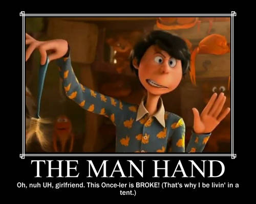 He gave you the MAN HAND...