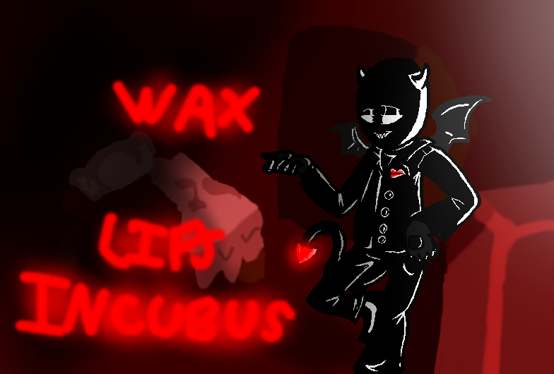 Wax Lips Incubus {GAMBIT SCHEMA}