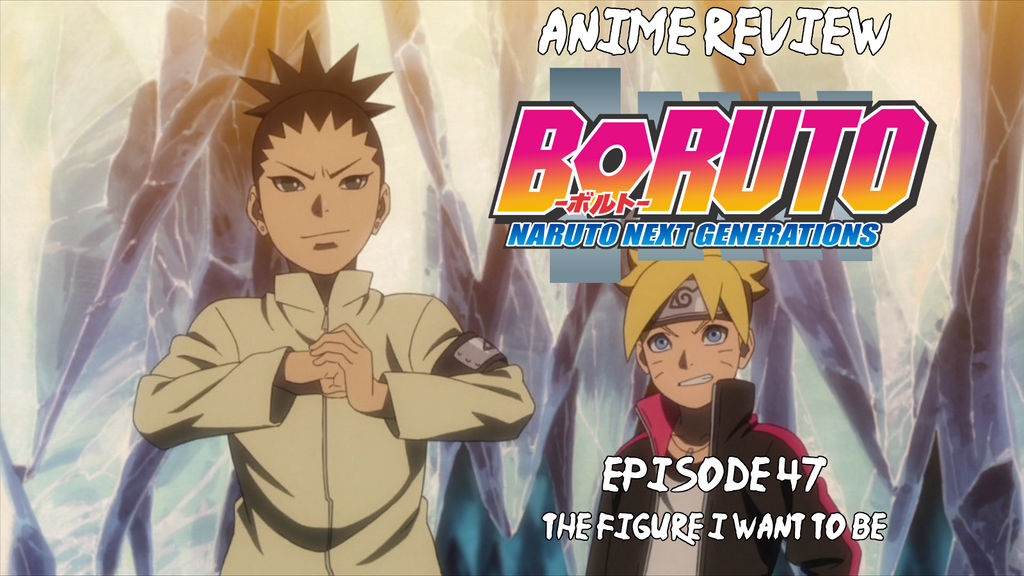 Anime Review: Boruto Episode 47 by The-Sakura-Samurai on DeviantArt