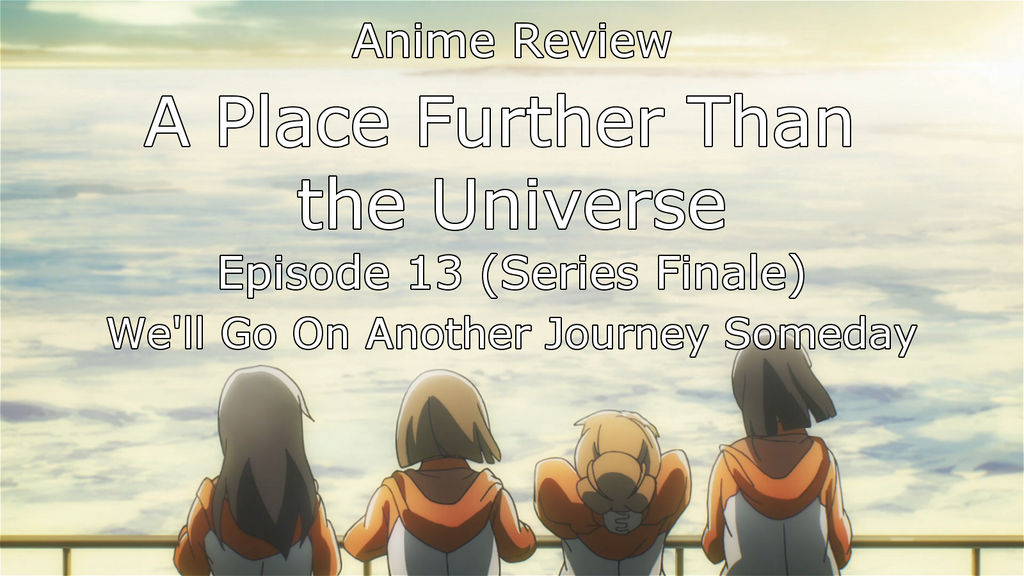 A Place Further Than The Universe Review  Anime, Anime episodes, Anime  recommendations