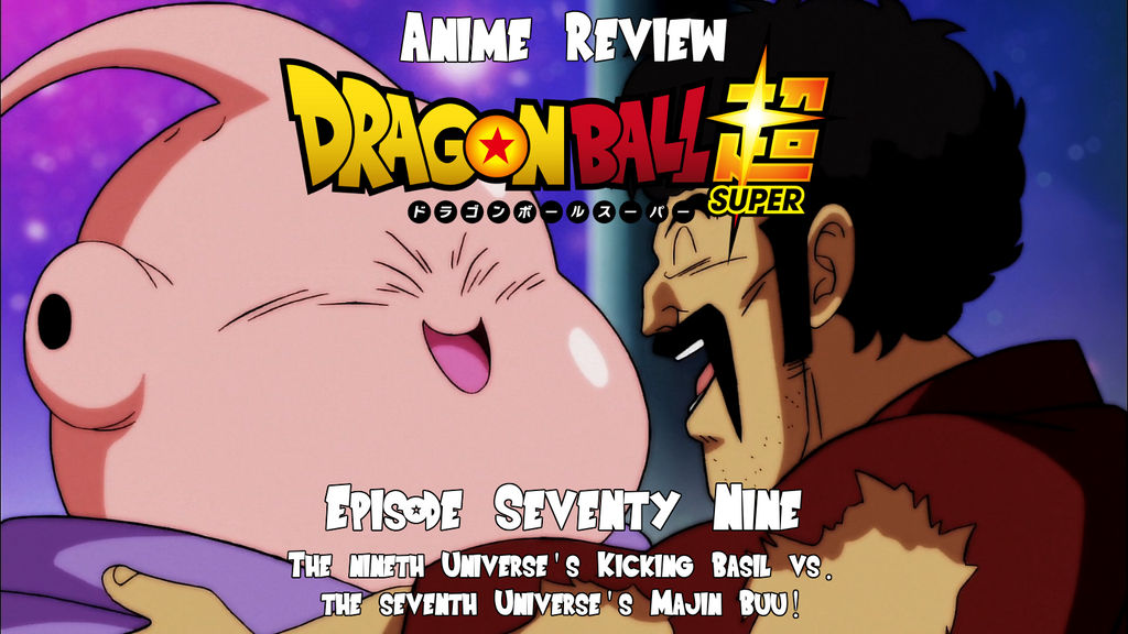 Dragon Ball Super Episode 79: Universe 9's Basil the Kicker VS Universe  7's Majin Buu!