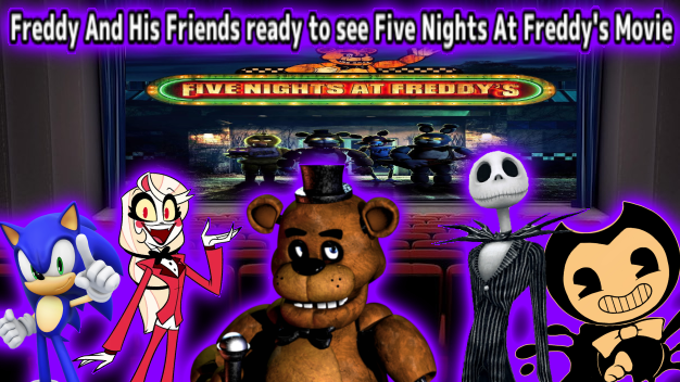 Freddy And His Friends Ready to See FNAF Movie by JosephPlus2001