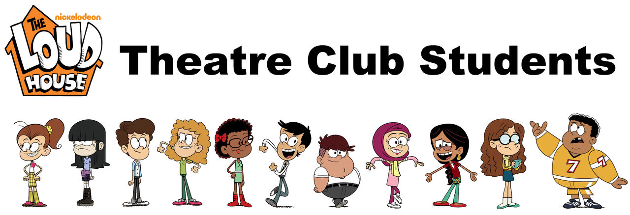 The Loud House Theatre Club Students by brianramos97 on DeviantArt