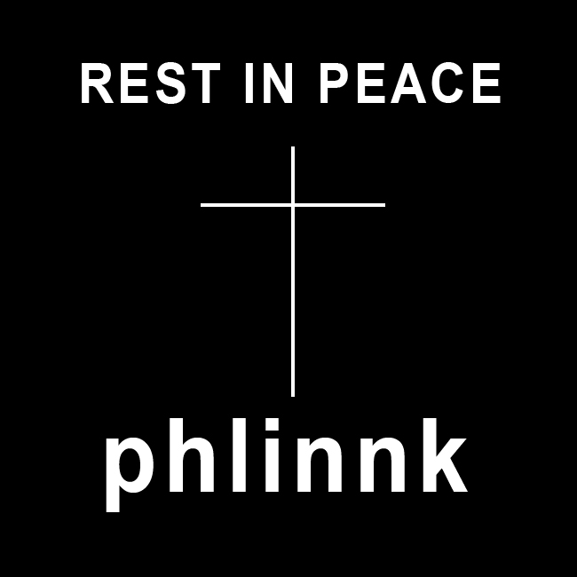 RIP phlinnk