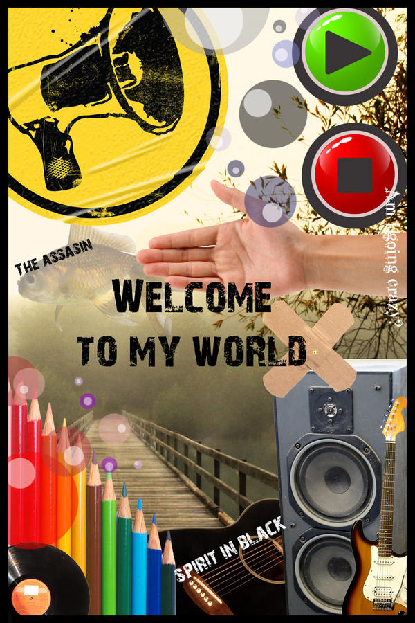 Welcome to my world