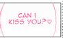 can i kiss you?