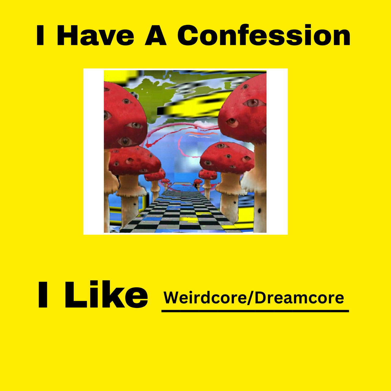 I love Weirdcore/Dreamcore! by GachaUnicorn051 on DeviantArt