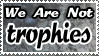 We are not Trophies stamp